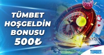 Tumbet Hoşgeldin Bonusu 500 TL